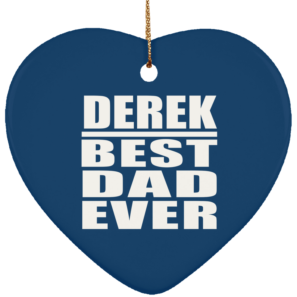 Derek Best Dad Ever - Heart Ornament