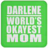 Darlene World's Okayest Mom - Drink Coaster