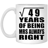7th Anniversary Square Root of 49 Years Mrs Always Right - 11oz Coffee Mug