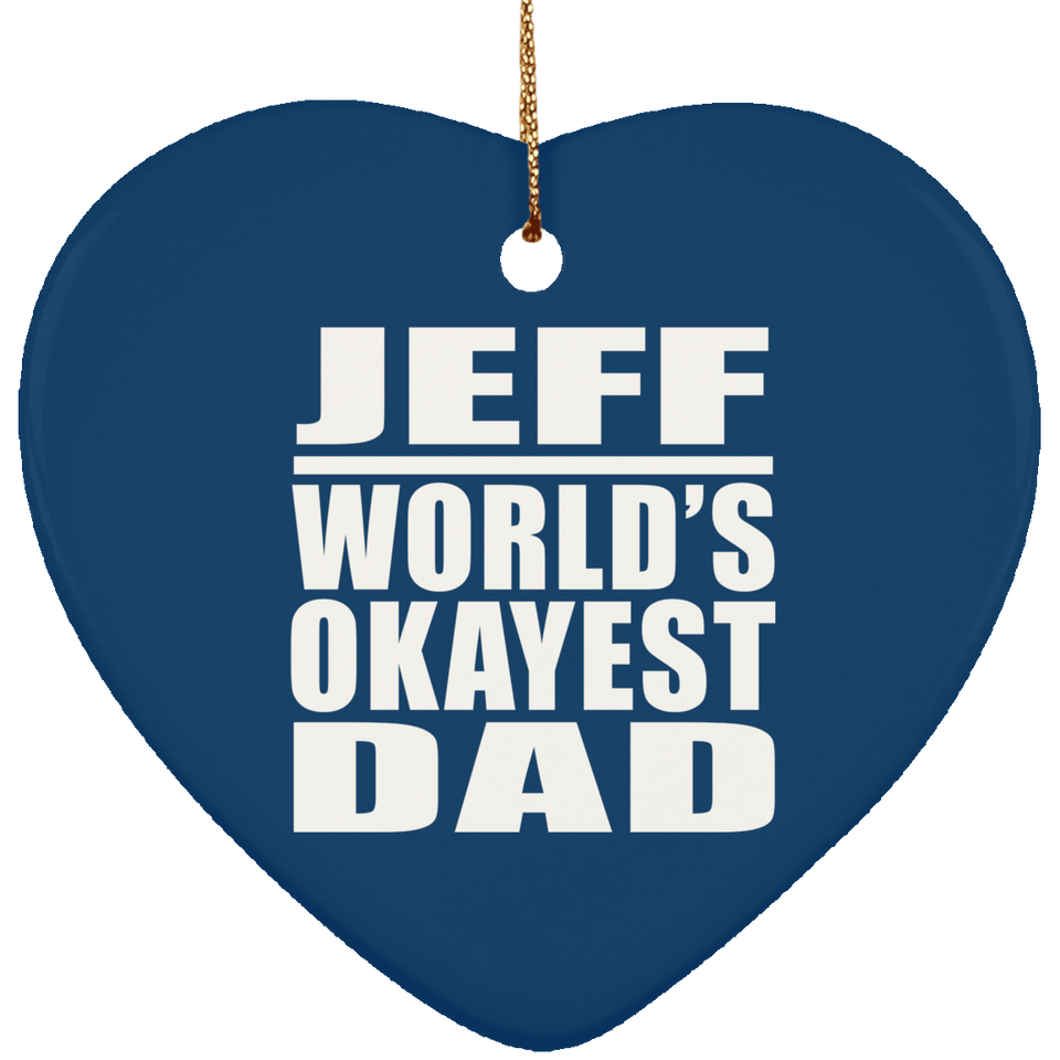 Jeff World's Okayest Dad - Heart Ornament
