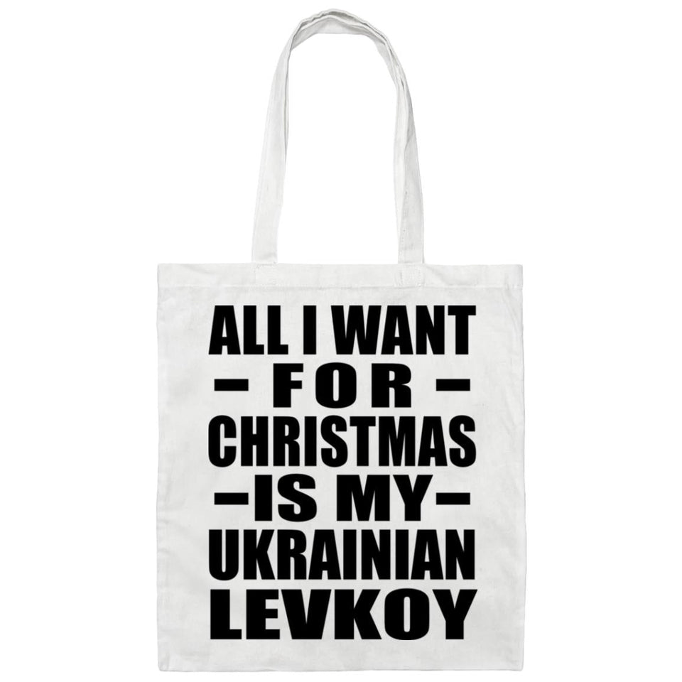 All I Want For Christmas Is My Ukrainian Levkoy - Tote Bag White