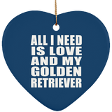 All I Need Is Love And My Golden Retriever - Heart Ornament