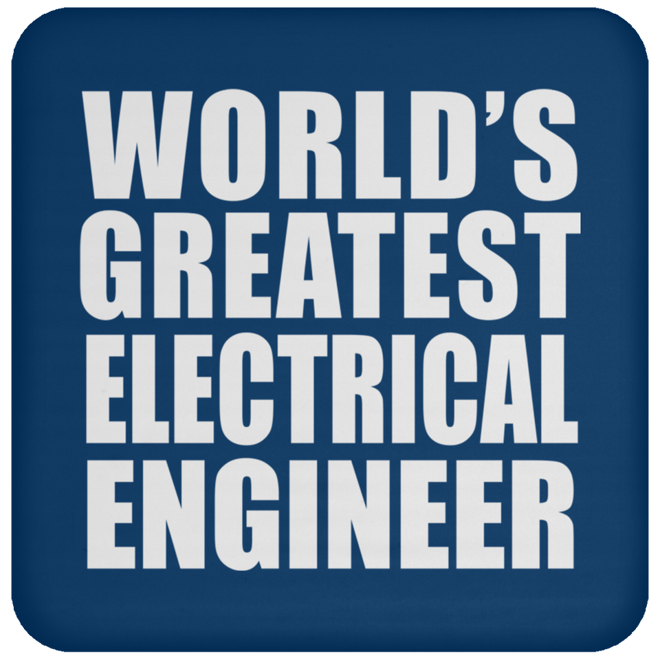 World's Greatest Electrical Engineer - Drink Coaster