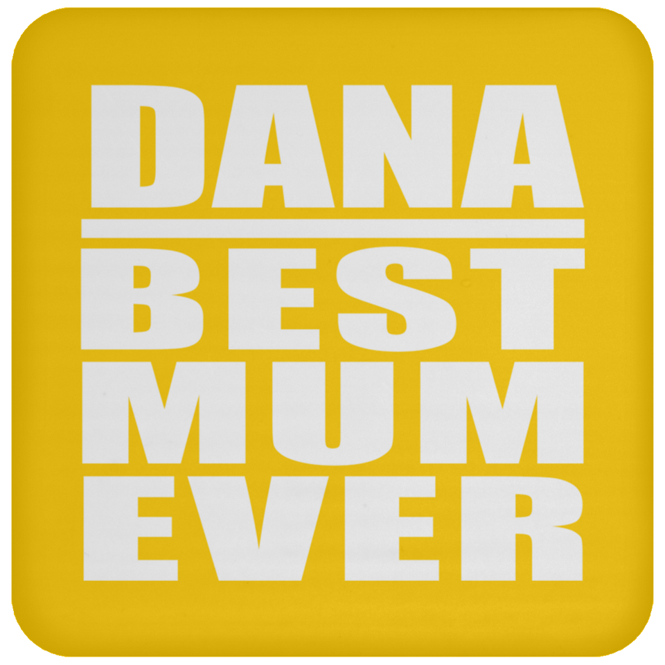 Dana Best Mum Ever - Drink Coaster