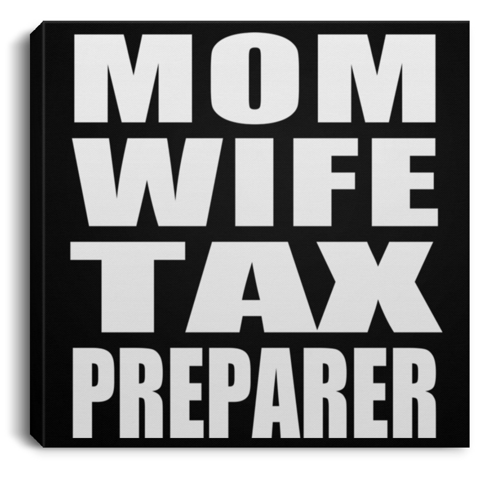 Mom Wife Tax Preparer - Canvas Square