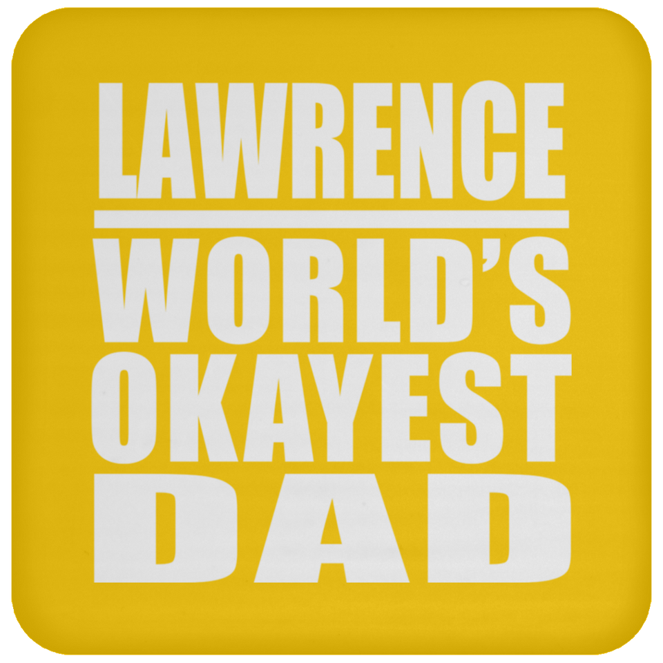 Lawrence World's Okayest Dad - Drink Coaster