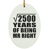 50th Anniversary Square Root of 2500 Years of Being Mr Right - Oval Ornament