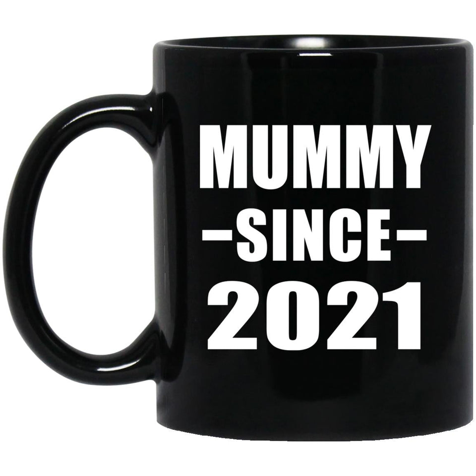 Mummy Since 2021 - 11oz Coffee Mug Black