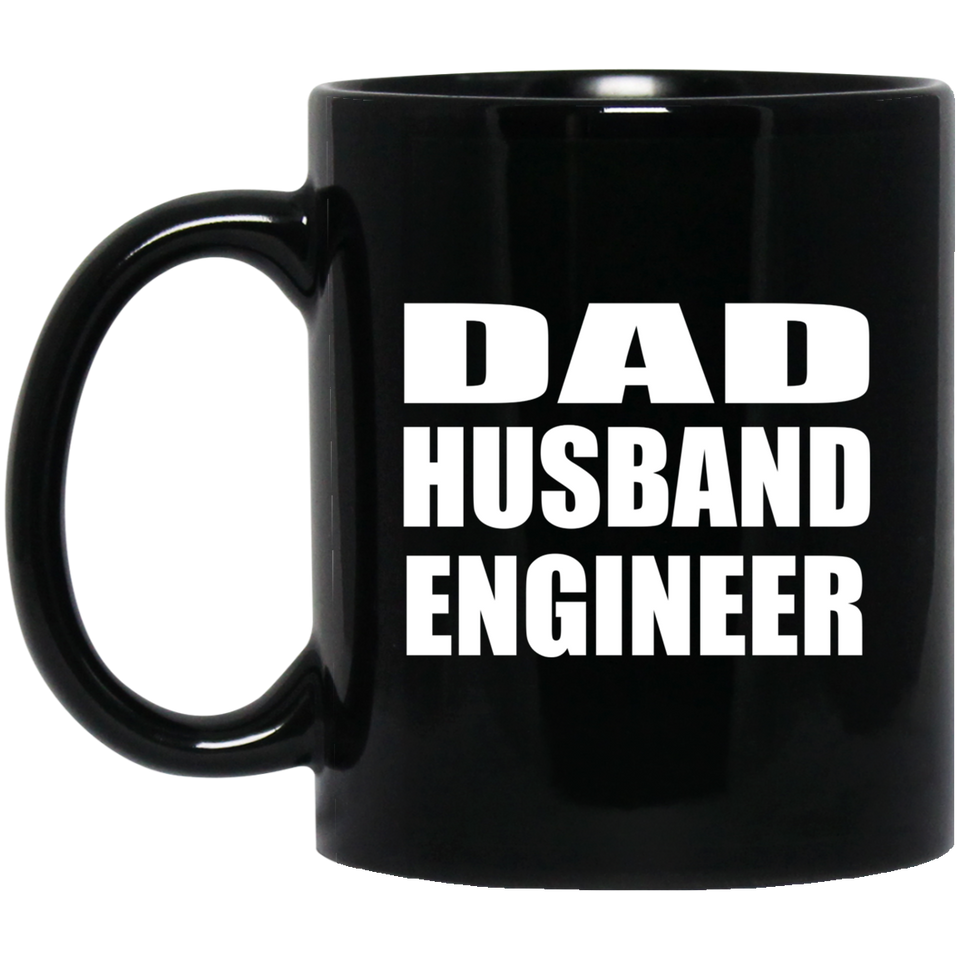 Dad Husband Engineer - 11oz Coffee Mug Black