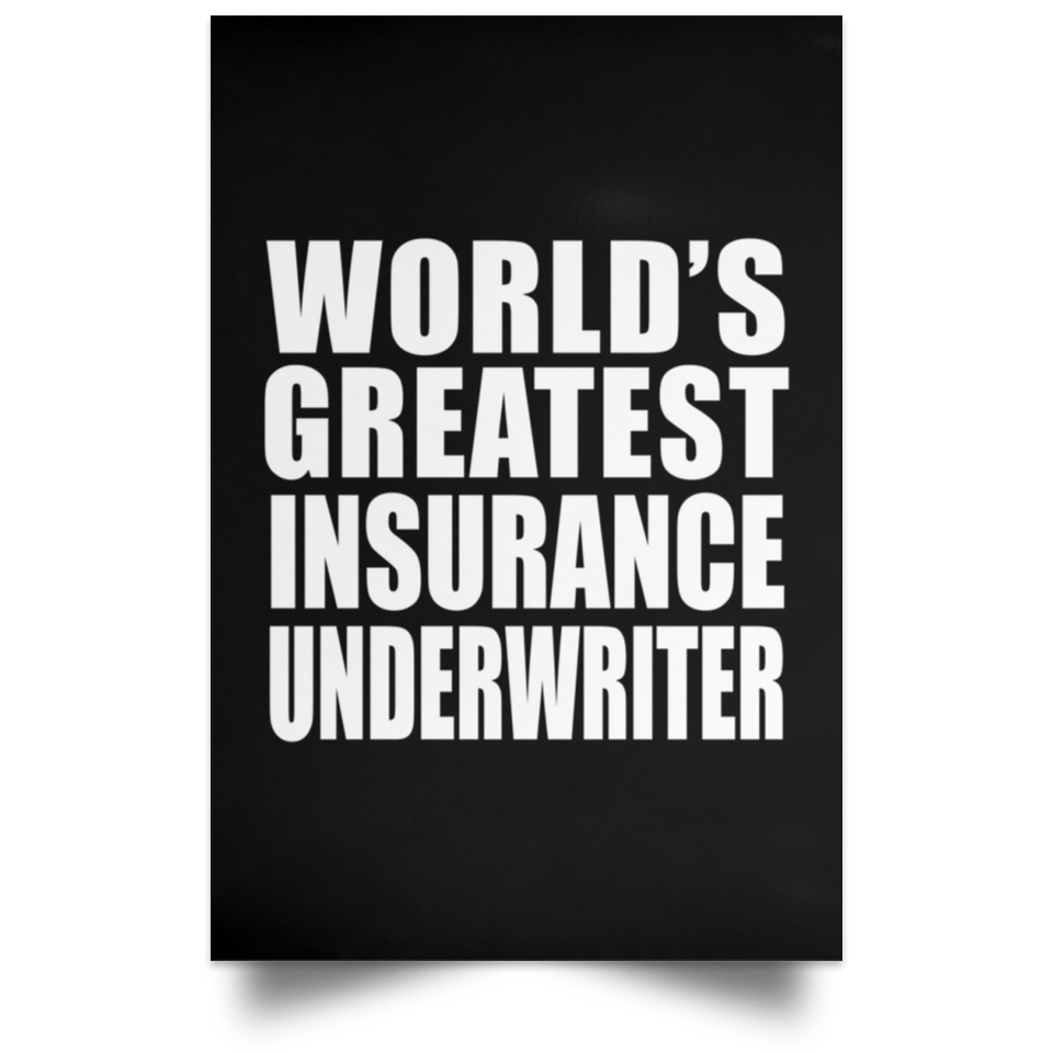 World's Greatest Insurance Underwriter - Poster Portrait