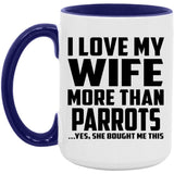 I Love My Wife More Than Parrots - 15oz Accent Mug Purple