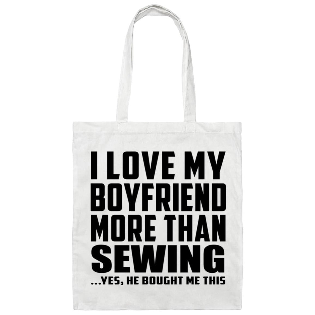 I Love My Boyfriend More Than Sewing - Tote Bag White