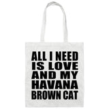 All I Need Is Love And My Havana Brown Cat - Tote Bag White