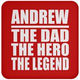 Andrew The Dad The Hero The Legend - Drink Coaster