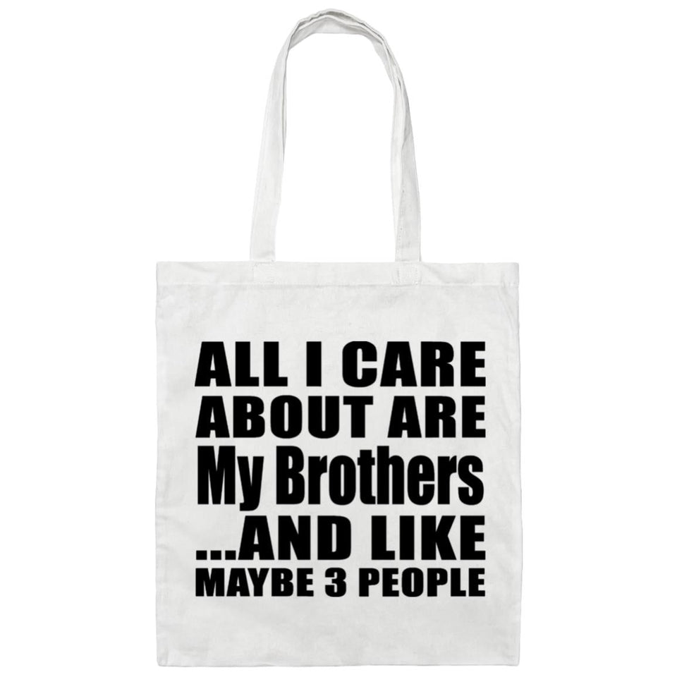 All I Care About Is My Brothers - Tote Bag White