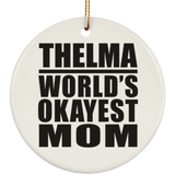 Thelma World's Okayest Mom - Circle Ornament