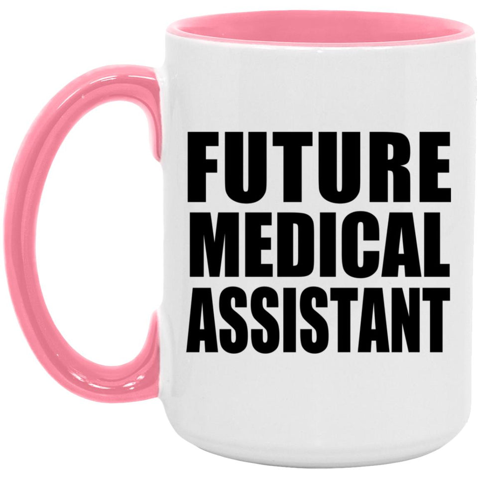 Future Medical Assistant - 15oz Accent Mug Pink