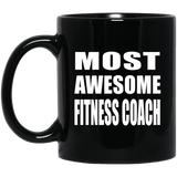 Most Awesome Fitness Coach - 11 Oz Coffee Mug Black