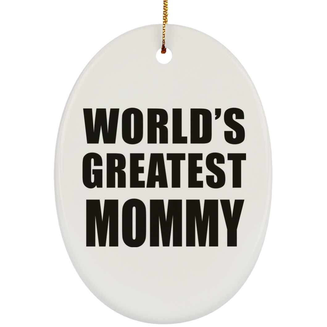 World's Greatest Mommy - Oval Ornament