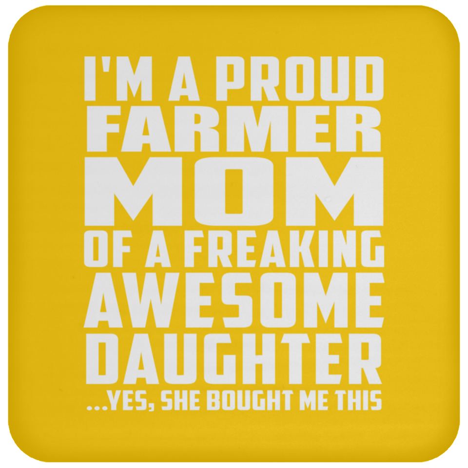 Proud Farmer Mom Of Awesome Daughter - Drink Coaster