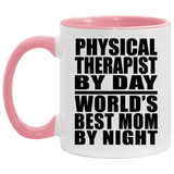 Physical Therapist By Day World's Best Mom By Night - 11oz Accent Mug Pink