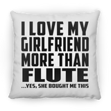 I Love My Girlfriend More Than Flute - Throw Pillow