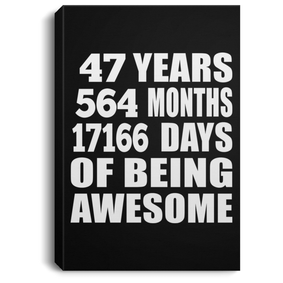 47th Birthday 47 Years 564 Months 17166 Days Of Awesome - Canvas Portrait