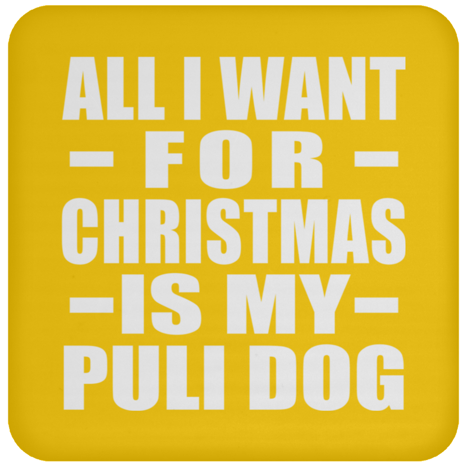 All I Want For Christmas Is My Puli Dog - Coaster