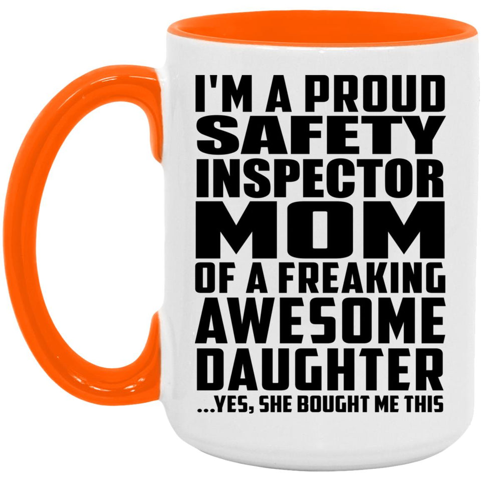 Proud Safety Inspector Mom Of Awesome Daughter - 15oz Accent Mug Orange
