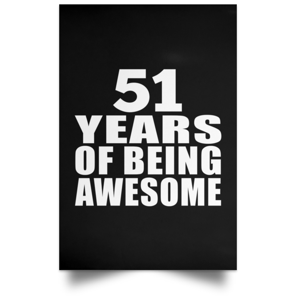 51st Birthday 51 Years Of Being Awesome - Poster Portrait