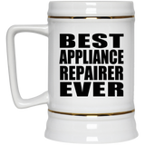 Best Appliance Repairer Ever - Beer Stein