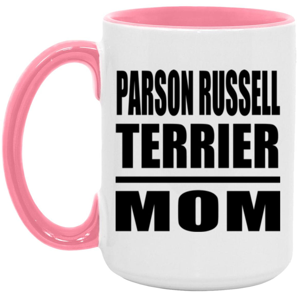 Parson Russell Terrier Mom - 15oz Accent Mug Pink