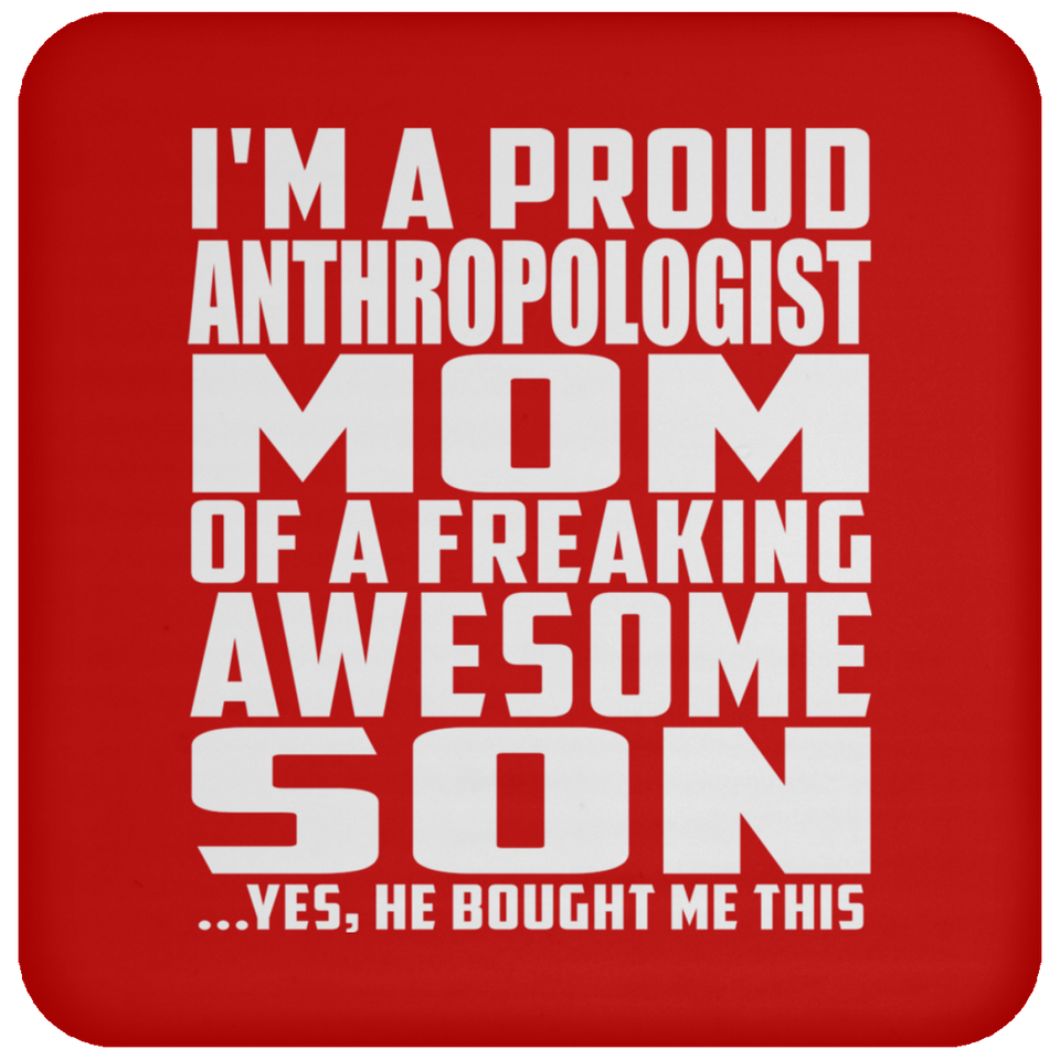 Proud Anthropologist Mom Of Awesome Son - Drink Coaster