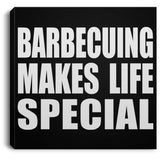 Barbecuing Makes Life Special - Canvas Square