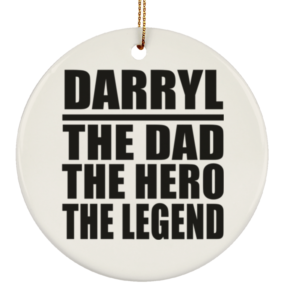 Darryl The Dad The Hero The Legend - Circle Ornament