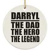 Darryl The Dad The Hero The Legend - Circle Ornament