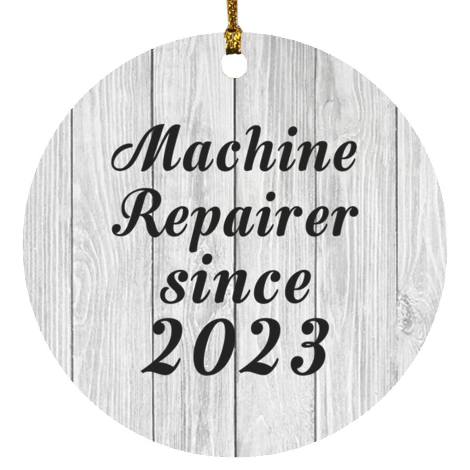 Machine Repairer Since 2023 - Circle Ornament F