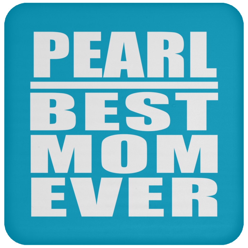 Pearl Best Mom Ever - Drink Coaster