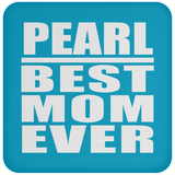 Pearl Best Mom Ever - Drink Coaster
