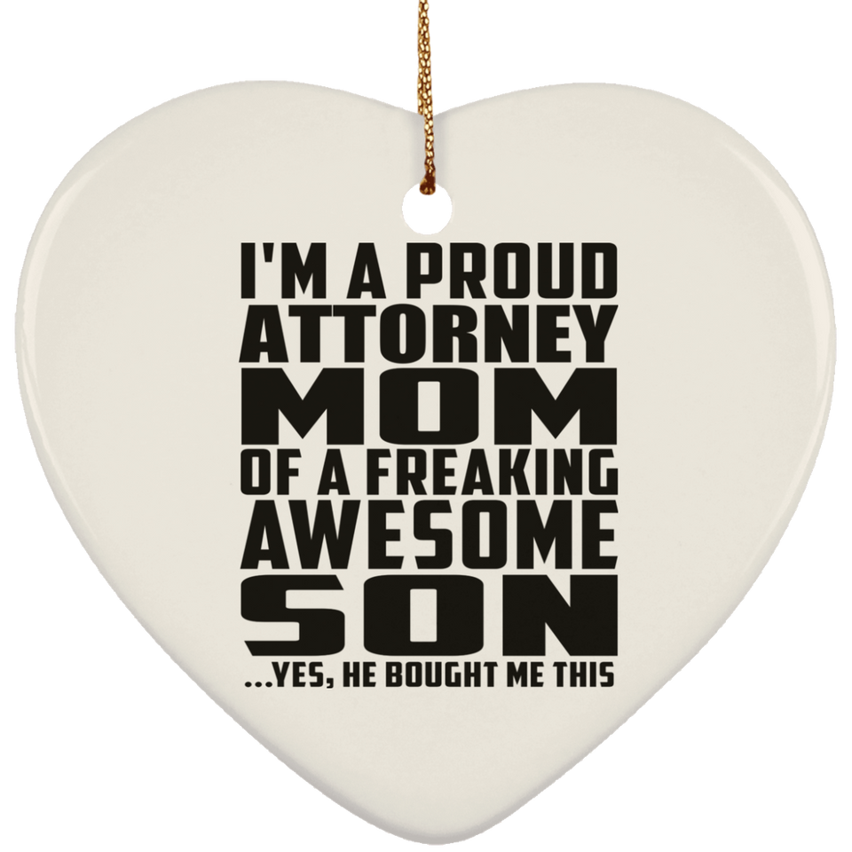 Proud Attorney Mom Of Awesome Son - Heart Ornament