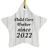 Child Care Worker Since 2022 - Star Ornament F