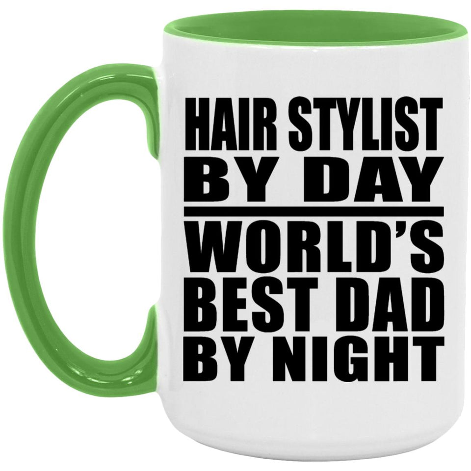 Hair Stylist By Day World's Best Dad By Night - 15oz Accent Mug Green