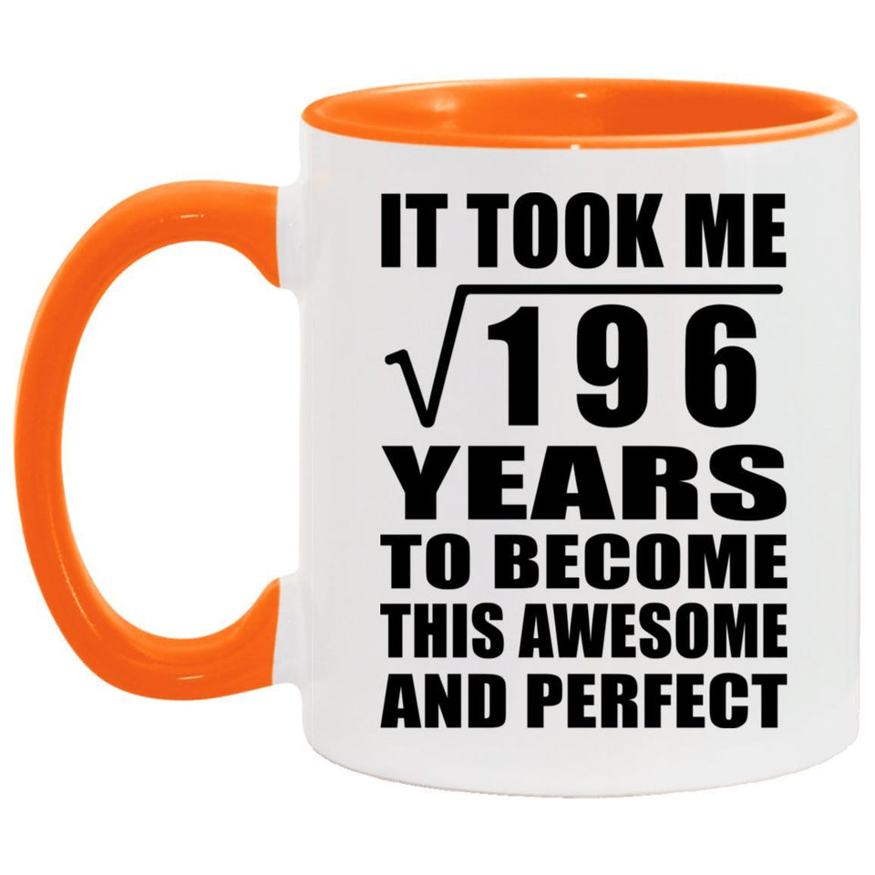 14th Birthday Took Square Root of 196 Years To Awesome - 11oz Accent Mug Orange