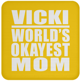 Vicki World's Okayest Mom - Drink Coaster
