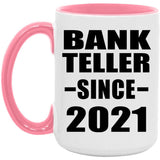 Bank Teller Since 2021 - 15oz Accent Mug Pink