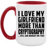 I Love My Girlfriend More Than Cryptography - 15oz Accent Mug Red