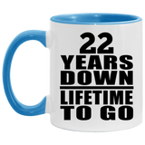 22nd Anniversary 22 Years Down Lifetime To Go - 11oz Accent Mug Blue