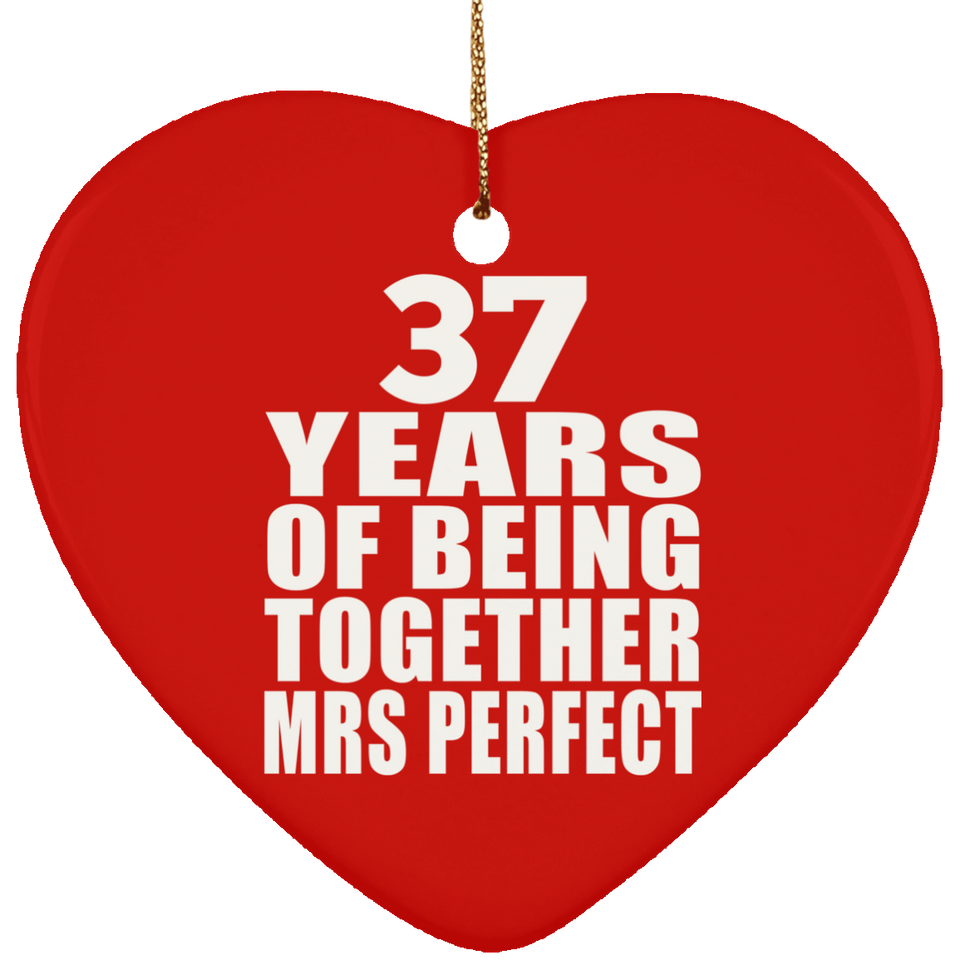 37th Anniversary 37 Years Of Being Mrs Perfect - Heart Ornament