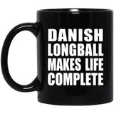 Danish Longball Makes Life Complete - 11oz Coffee Mug Black