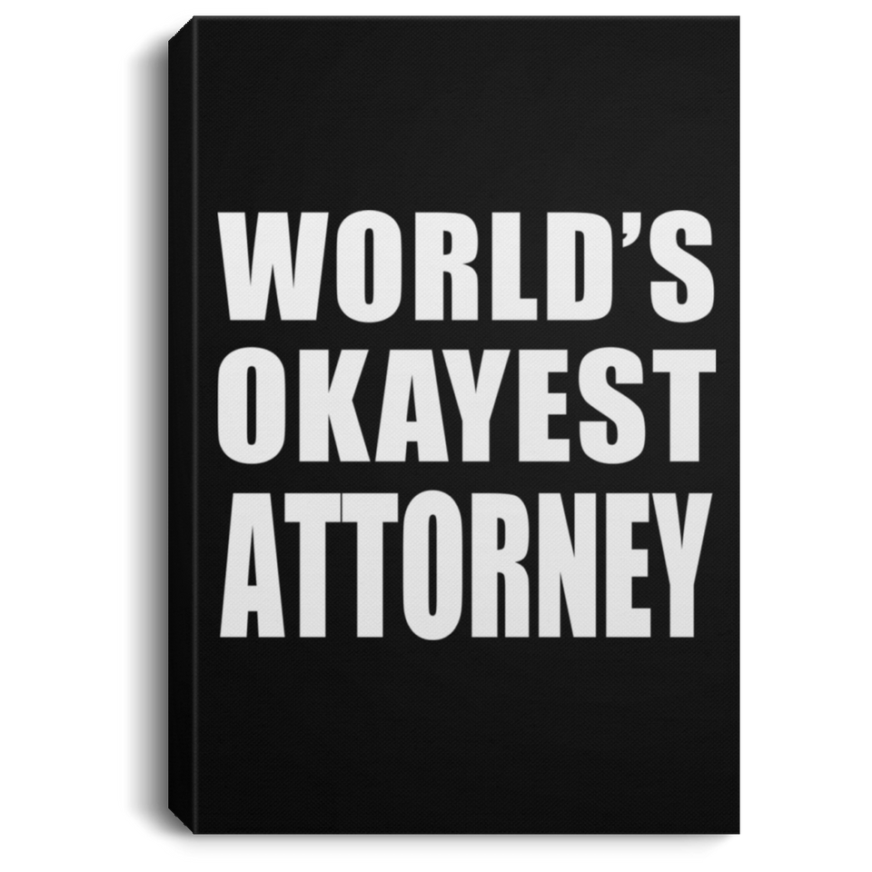 World's Okayest Attorney - Canvas Portrait